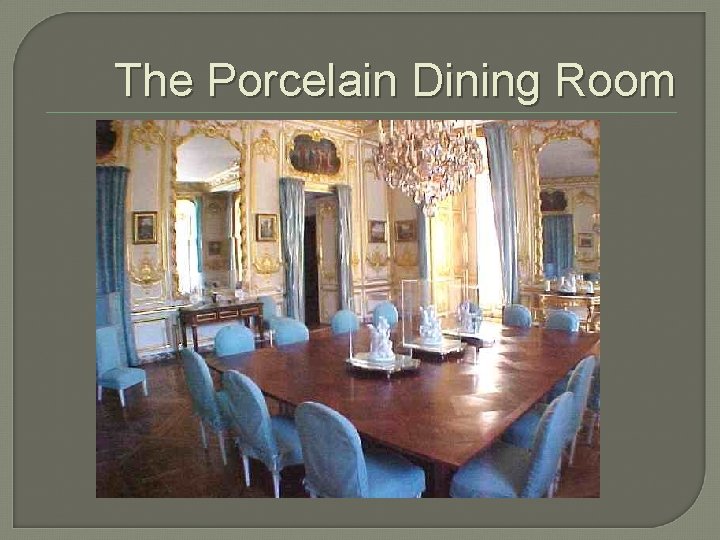 The Porcelain Dining Room 