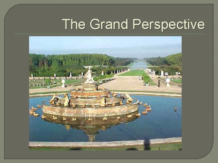 The Grand Perspective 