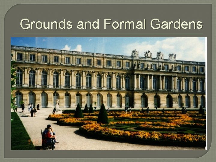 Grounds and Formal Gardens 