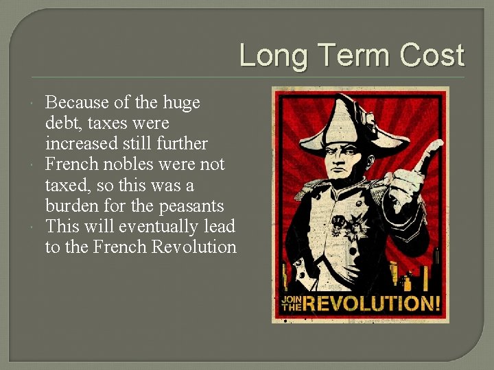 Long Term Cost Because of the huge debt, taxes were increased still further French