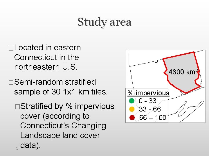 Study area �Located in eastern Connecticut in the northeastern U. S. stratified sample of