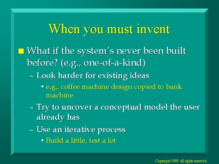 When you must invent n What if the system’s never been built before? (e.