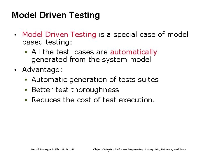 Model Driven Testing • Model Driven Testing is a special case of model based