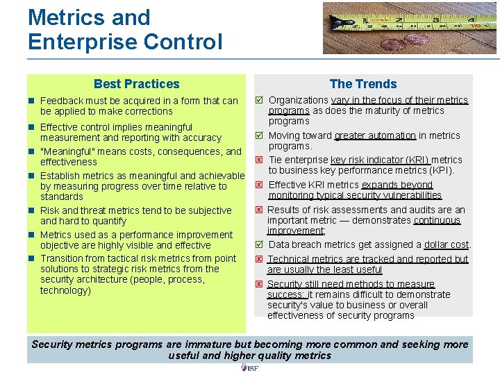 Metrics and Enterprise Control Best Practices The Trends Organizations vary in the focus of