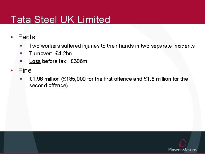 Tata Steel UK Limited • Facts § § § Two workers suffered injuries to