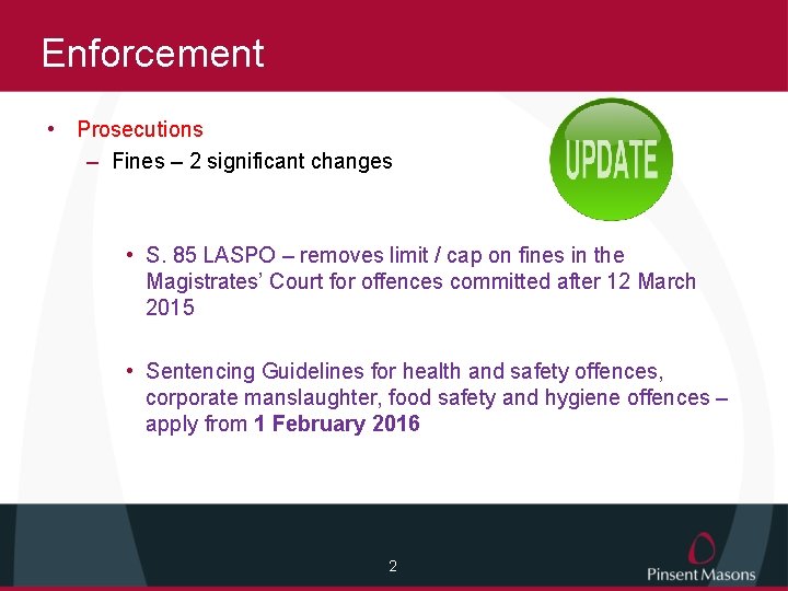 Enforcement • Prosecutions – Fines – 2 significant changes • S. 85 LASPO –