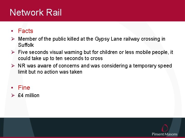 Network Rail • Facts Ø Member of the public killed at the Gypsy Lane