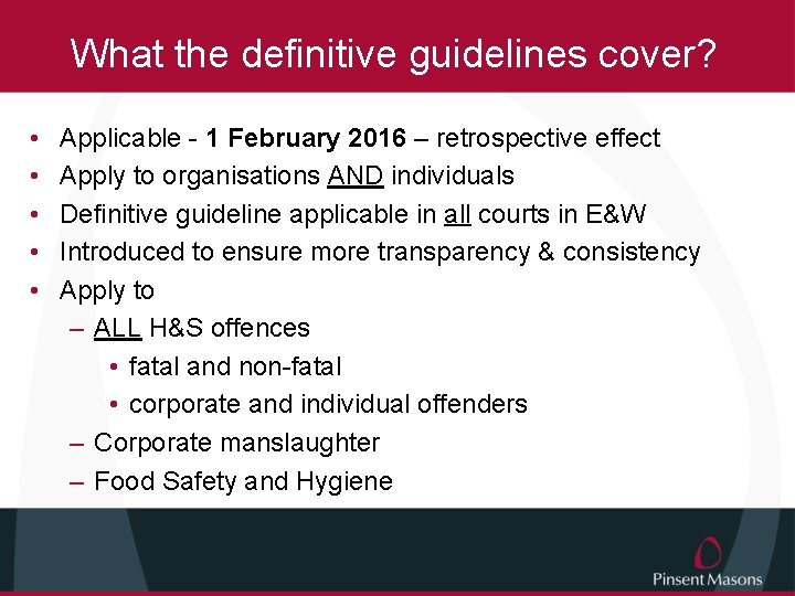 What the definitive guidelines cover? • • • Applicable - 1 February 2016 –