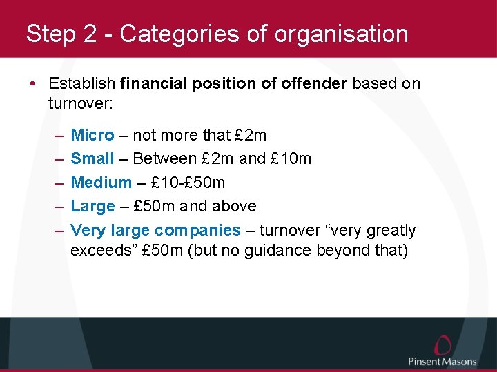 Step 2 - Categories of organisation • Establish financial position of offender based on