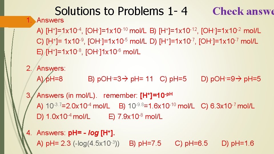 Solutions to Problems 1 - 4 Check answe 1. Answers A) [H+]=1 x 10