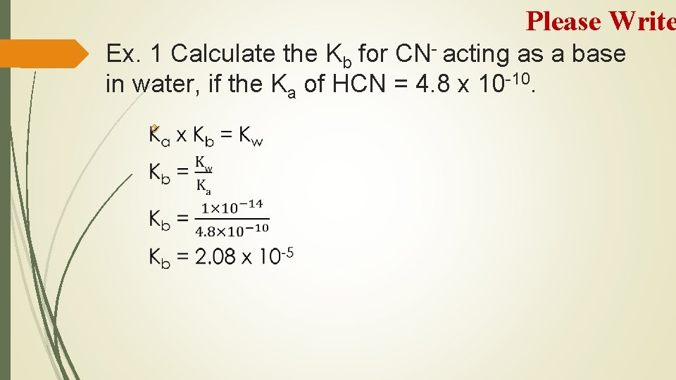 Please Write Ex. 1 Calculate the Kb for CN- acting as a base in