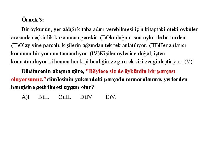 Örnek 3: Bir öykünün, yer aldığı kitaba adını verebilmesi için kitaptaki öteki öyküler arasında