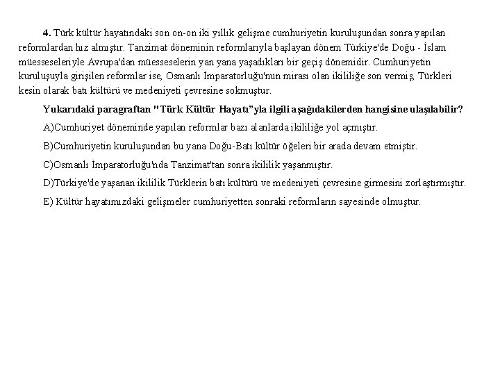 4. Türk kültür hayatındaki son on on iki yıllık gelişme cumhuriyetin kuruluşundan sonra yapılan