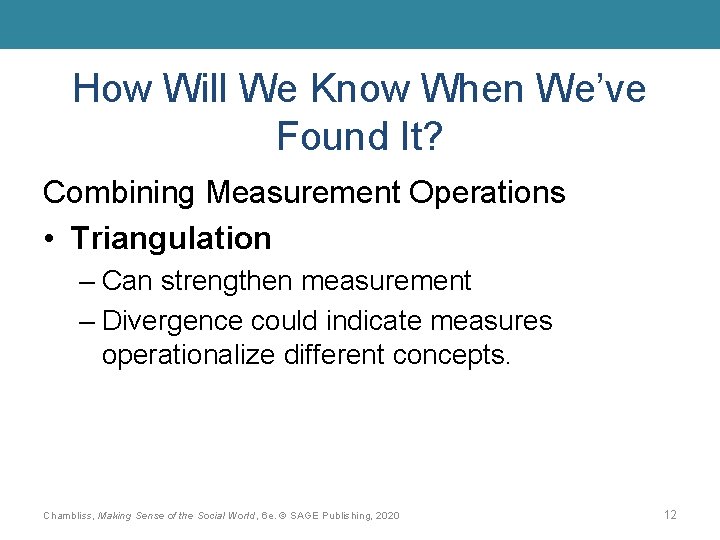 How Will We Know When We’ve Found It? Combining Measurement Operations • Triangulation –