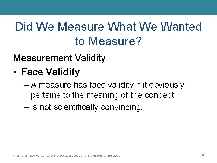 Did We Measure What We Wanted to Measure? Measurement Validity • Face Validity –