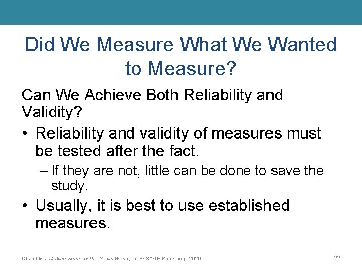 Did We Measure What We Wanted to Measure? Can We Achieve Both Reliability and