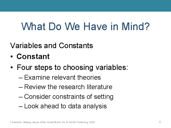 What Do We Have in Mind? Variables and Constants • Constant • Four steps