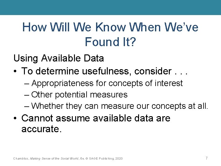 How Will We Know When We’ve Found It? Using Available Data • To determine