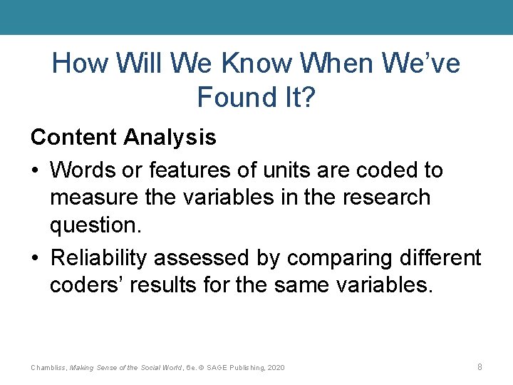 How Will We Know When We’ve Found It? Content Analysis • Words or features