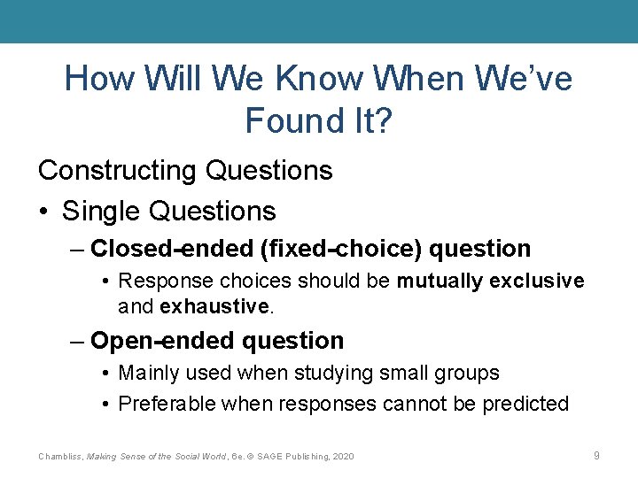 How Will We Know When We’ve Found It? Constructing Questions • Single Questions –