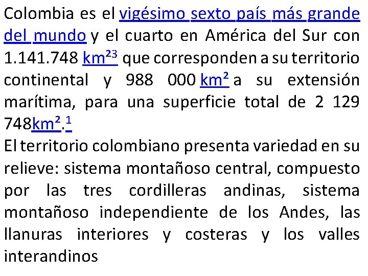 Colombia es el vigésimo sexto país más grande del mundo y el cuarto en