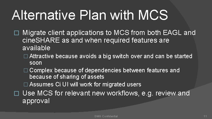 Alternative Plan with MCS � Migrate client applications to MCS from both EAGL and