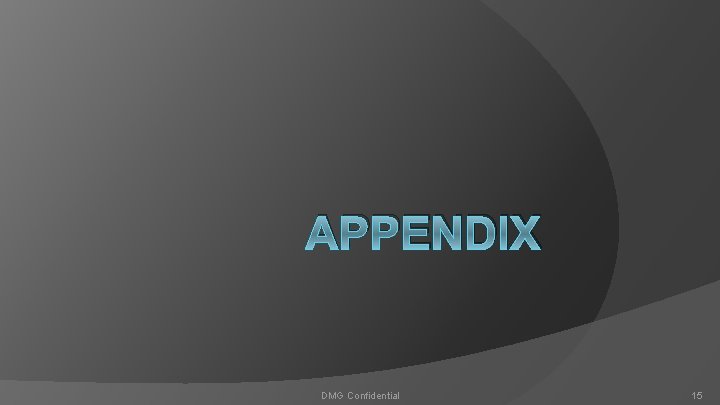 APPENDIX DMG Confidential 15 