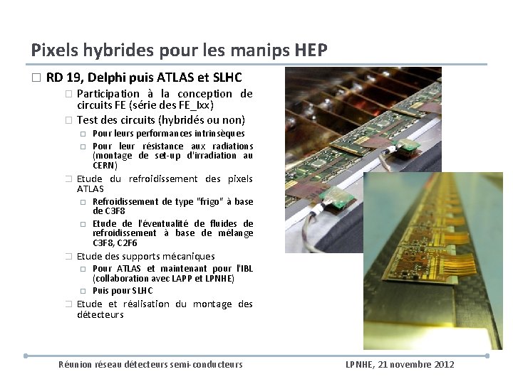 Pixels hybrides pour les manips HEP � RD 19, Delphi puis ATLAS et SLHC