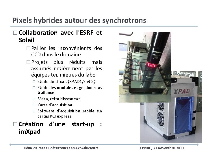 Pixels hybrides autour des synchrotrons � Collaboration Soleil avec l'ESRF et � Pallier les