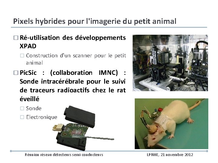 Pixels hybrides pour l'imagerie du petit animal � Ré-utilisation XPAD � des développements Construction