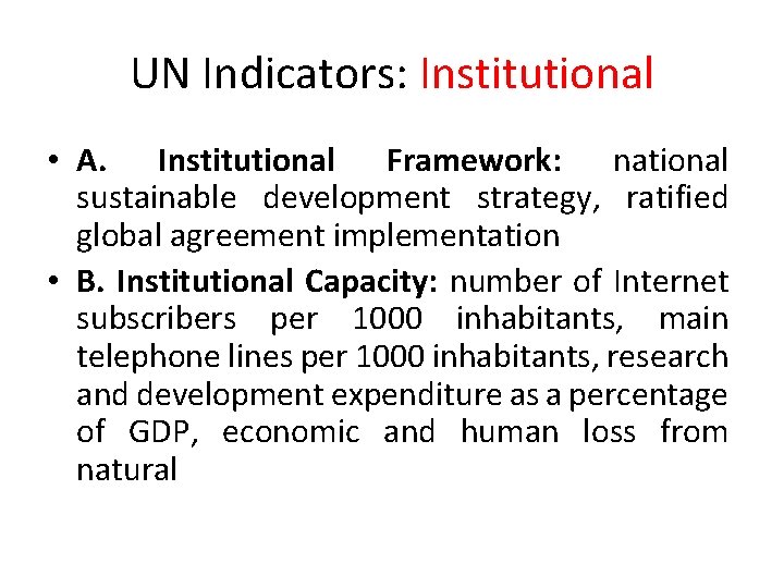 UN Indicators: Institutional • A. Institutional Framework: national sustainable development strategy, ratified global agreement
