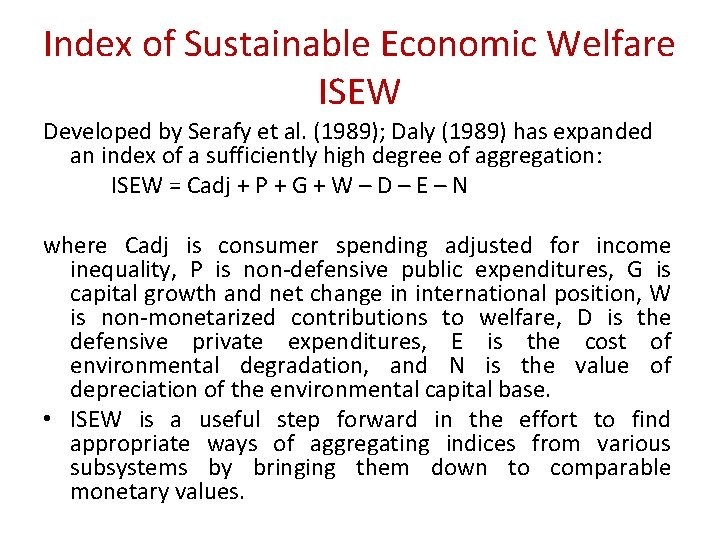 Index of Sustainable Economic Welfare ISEW Developed by Serafy et al. (1989); Daly (1989)