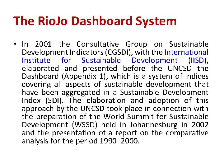 The Rio. Jo Dashboard System • In 2001 the Consultative Group on Sustainable Development