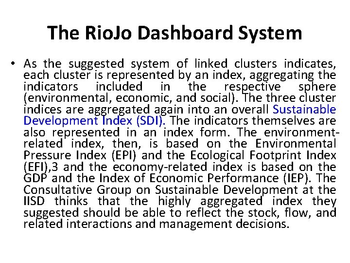 The Rio. Jo Dashboard System • As the suggested system of linked clusters indicates,