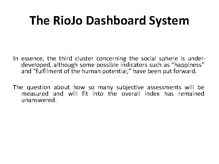 The Rio. Jo Dashboard System In essence, the third cluster concerning the social sphere