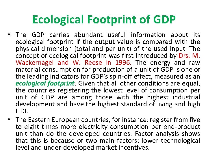 Ecological Footprint of GDP • The GDP carries abundant useful information about its ecological