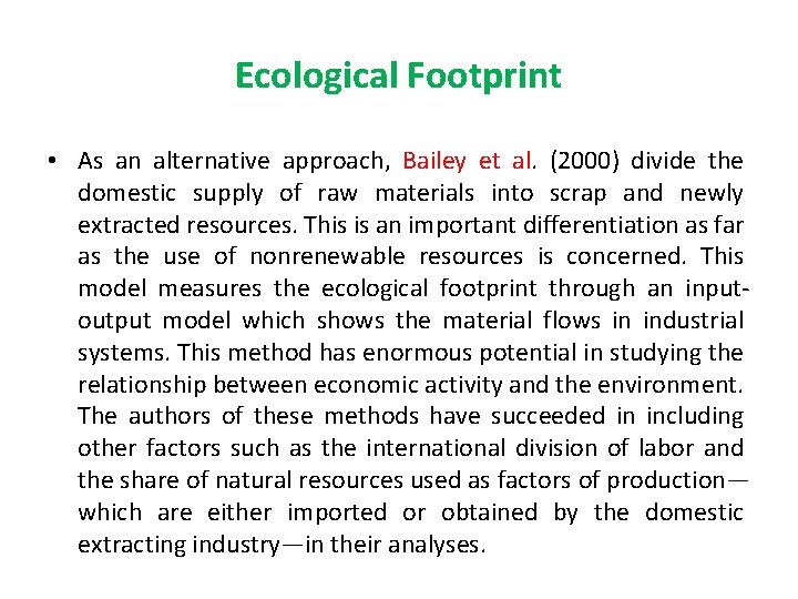 Ecological Footprint • As an alternative approach, Bailey et al. (2000) divide the domestic