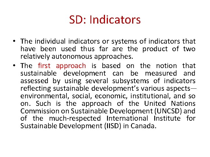 SD: Indicators • The individual indicators or systems of indicators that have been used