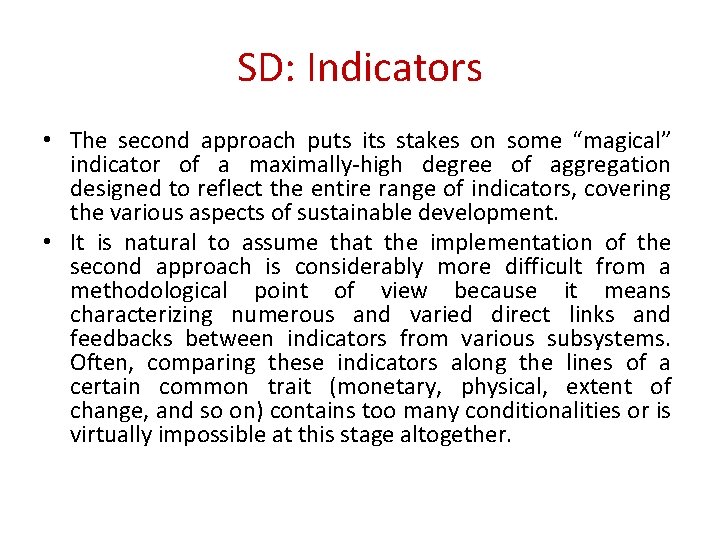 SD: Indicators • The second approach puts its stakes on some “magical” indicator of