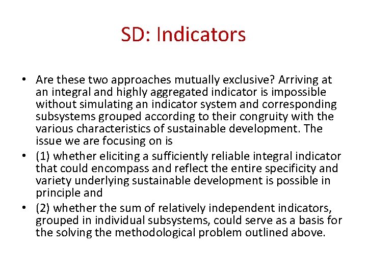 SD: Indicators • Are these two approaches mutually exclusive? Arriving at an integral and