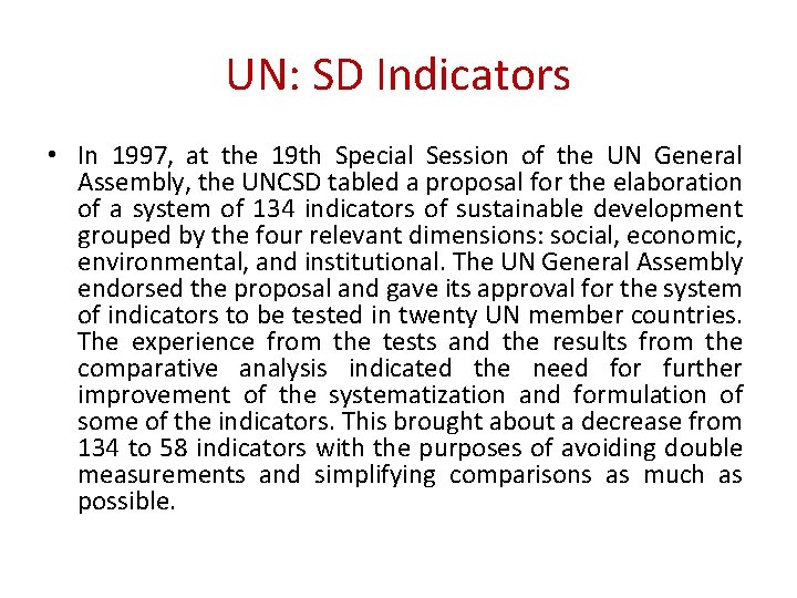 UN: SD Indicators • In 1997, at the 19 th Special Session of the