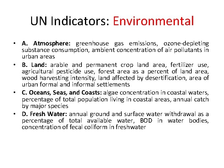UN Indicators: Environmental • A. Atmosphere: greenhouse gas emissions, ozone-depleting substance consumption, ambient concentration