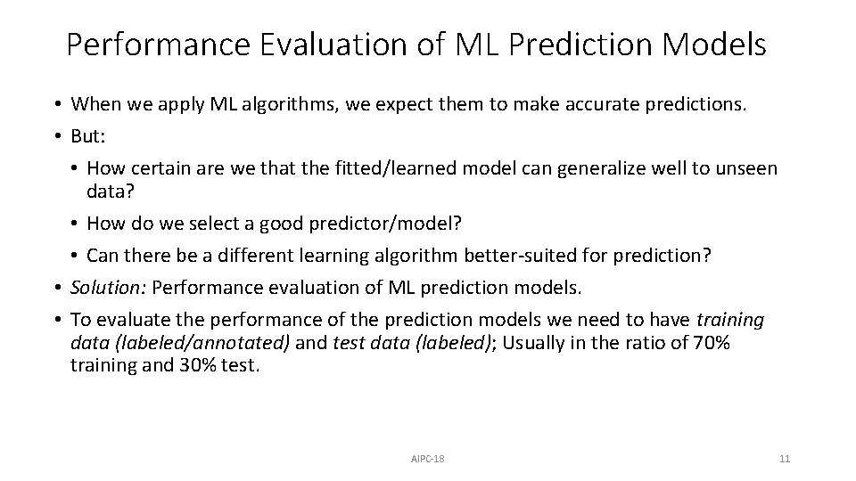 Performance Evaluation of ML Prediction Models • When we apply ML algorithms, we expect