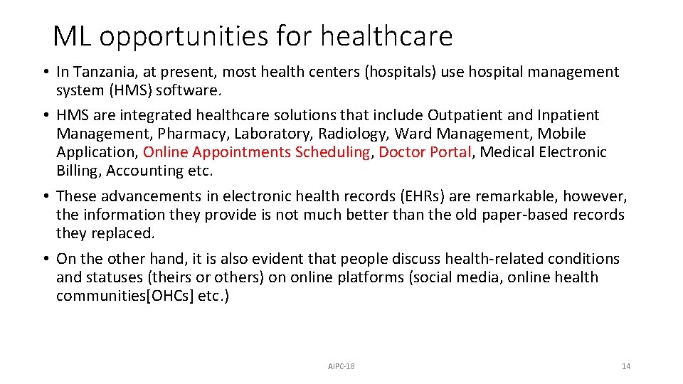 ML opportunities for healthcare • In Tanzania, at present, most health centers (hospitals) use