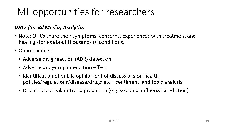 ML opportunities for researchers OHCs (Social Media) Analytics • Note: OHCs share their symptoms,