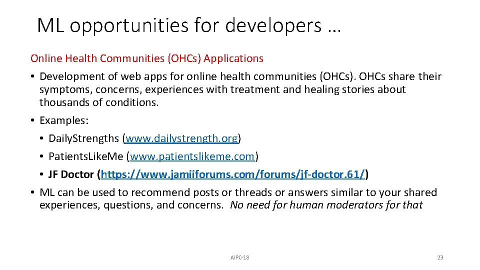 ML opportunities for developers … Online Health Communities (OHCs) Applications • Development of web