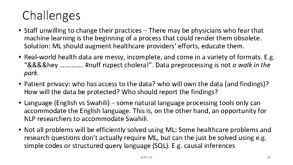 Challenges • Staff unwilling to change their practices – There may be physicians who