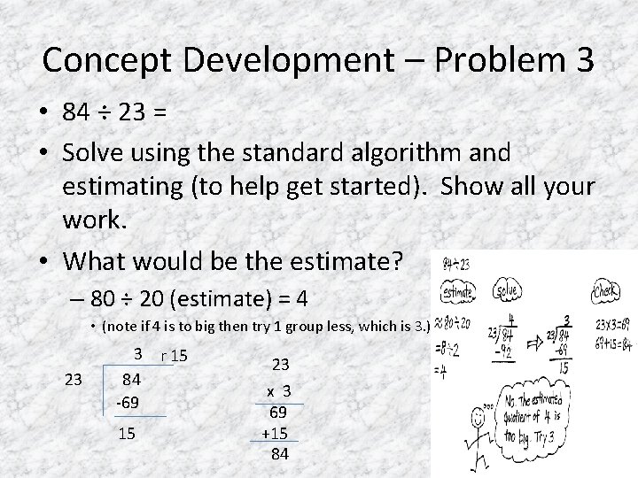 Concept Development – Problem 3 • 84 ÷ 23 = • Solve using the