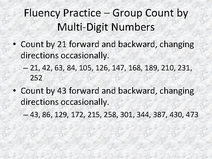 Fluency Practice – Group Count by Multi-Digit Numbers • Count by 21 forward and
