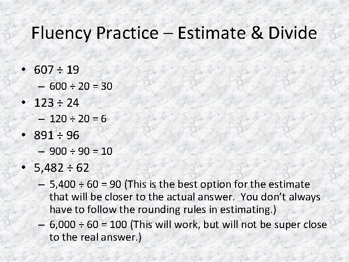 Fluency Practice – Estimate & Divide • 607 ÷ 19 – 600 ÷ 20